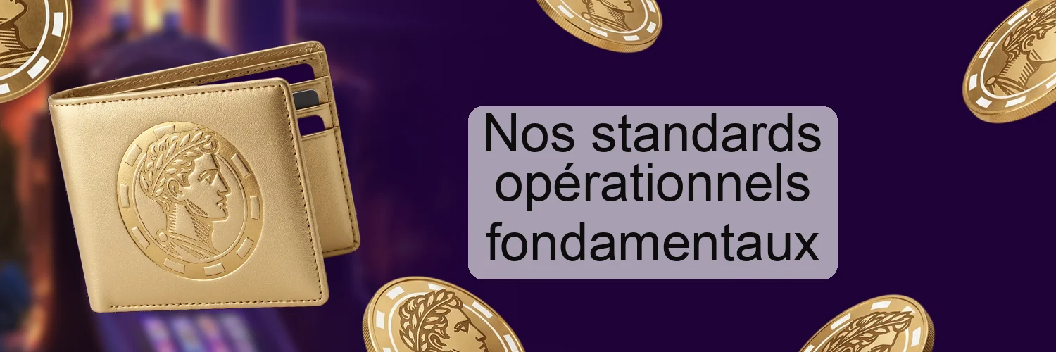 Nos standards opérationnels fondamentaux Nos standards opérationnels fondamentaux