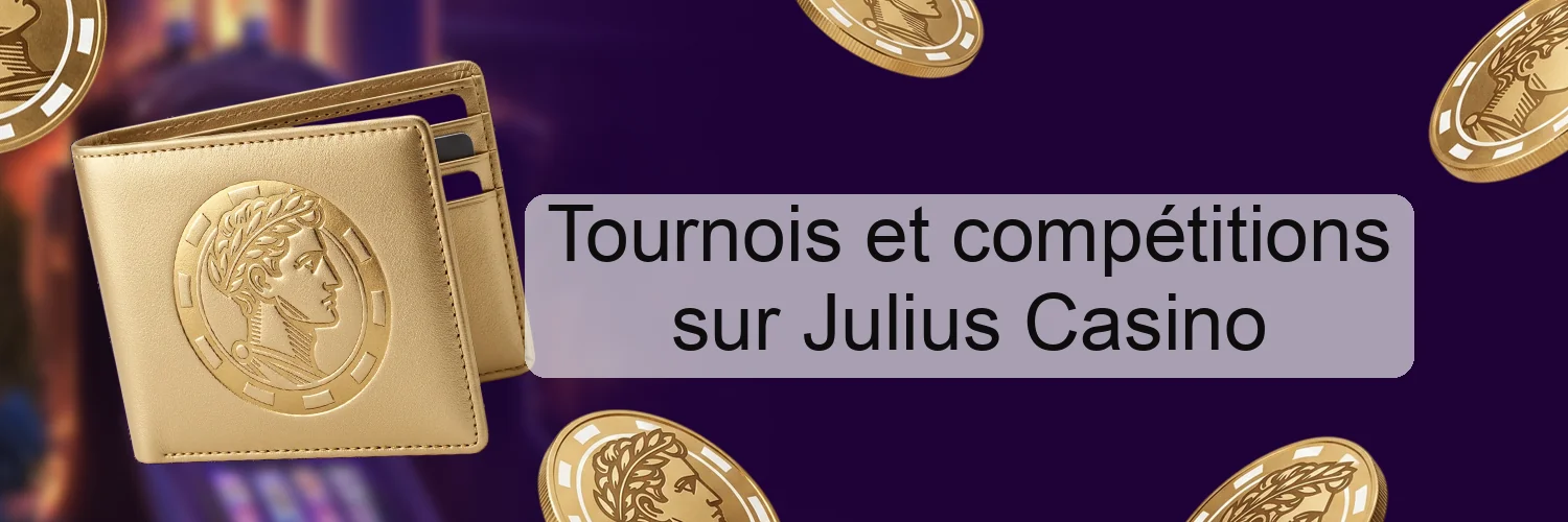 Tournois et compétitions sur Julius Casino Tournois et compétitions sur Julius Casino